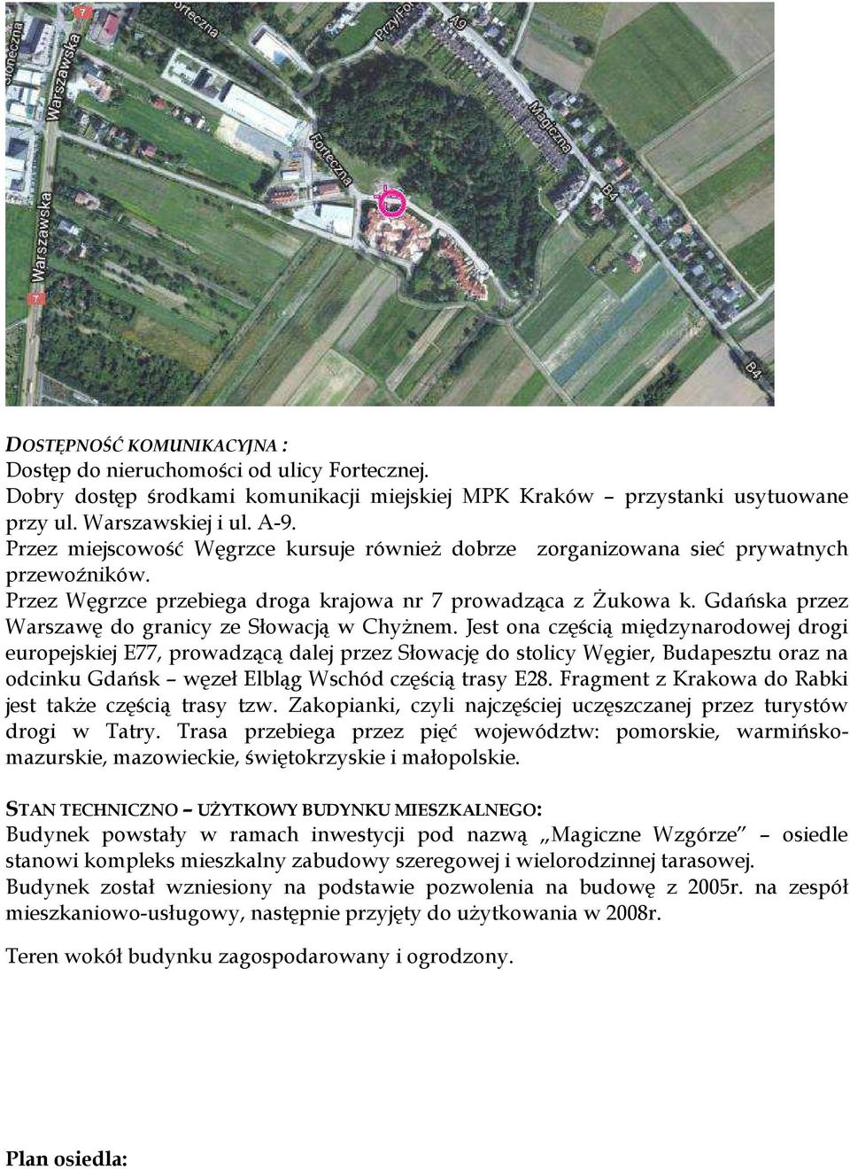 Gdańska przez Warszawę do granicy ze Słowacją w Chyżnem.