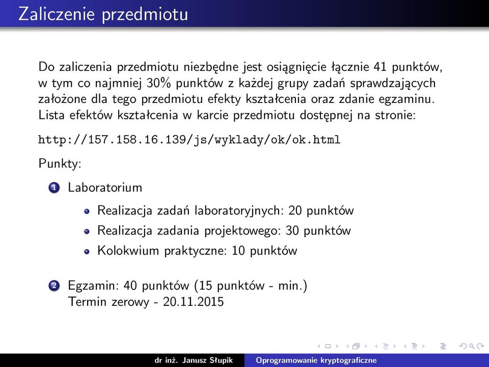 Lista efektów kształcenia w karcie przedmiotu dostępnej na stronie: http://157.158.16.139/js/wyklady/ok/ok.