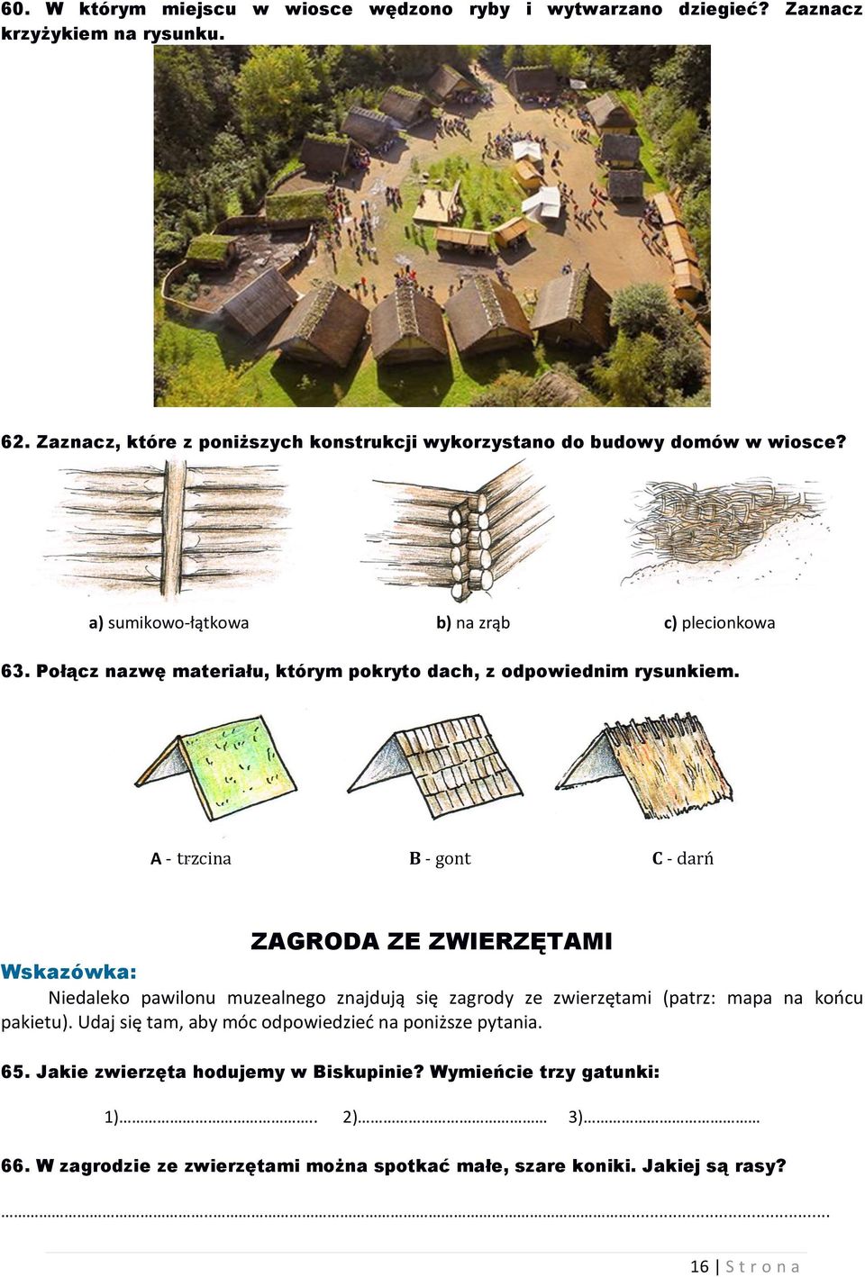 Połącz nazwę materiału, którym pokryto dach, z odpowiednim rysunkiem.