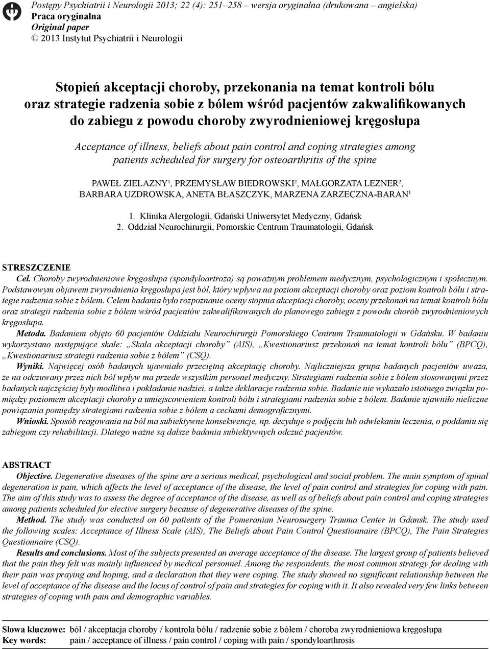 pain control and coping strategies among patients scheduled for surgery for osteoarthritis of the spine PAWEŁ ZIELAZNY 1, PRZEMYSŁAW BIEDROWSKI 2, MAŁGORZATA LEZNER 2, BARBARA UZDROWSKA, ANETA