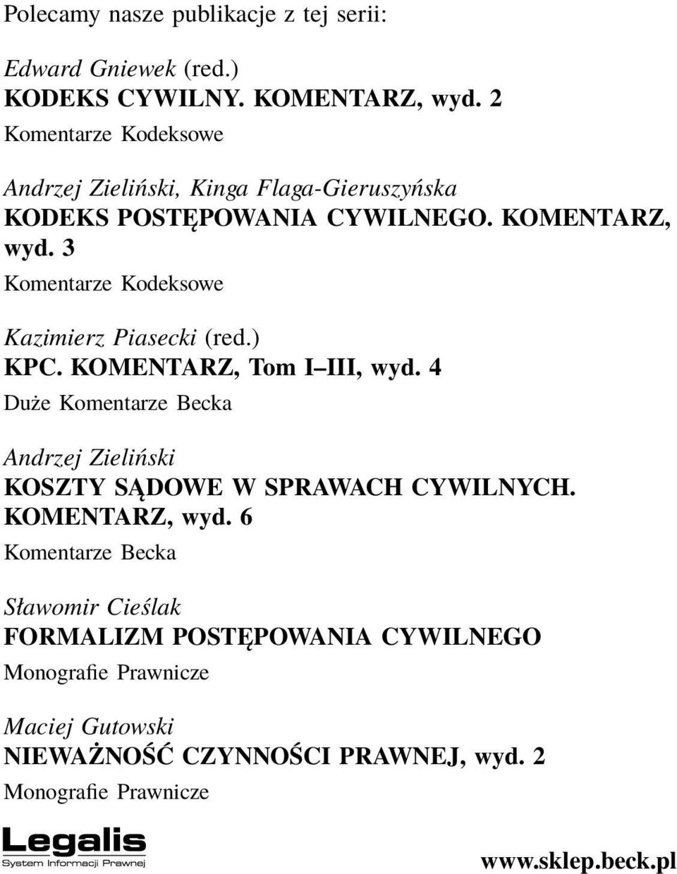 3 Komentarze Kodeksowe Kazimierz Piasecki (red.) KPC. KOMENTARZ, Tom I III, wyd.