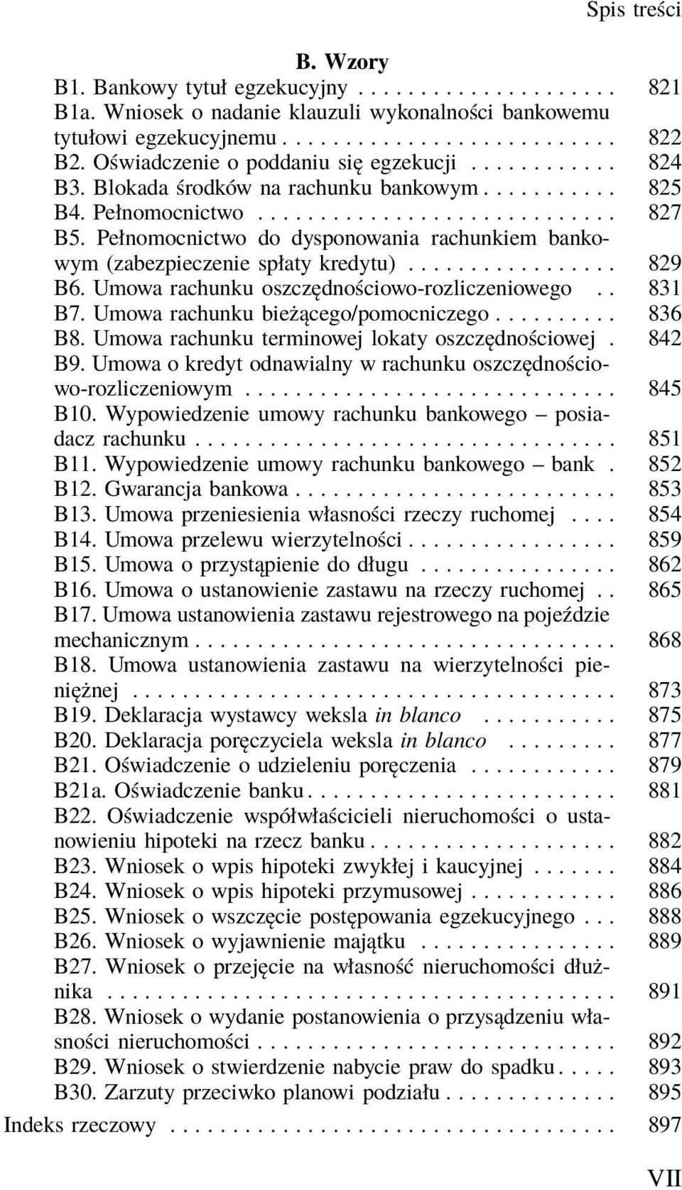 Umowa rachunku oszczędnościowo-rozliczeniowego.. 831 B7. Umowa rachunku bieżącego/pomocniczego.......... 836 B8. Umowa rachunku terminowej lokaty oszczędnościowej. 842 B9.