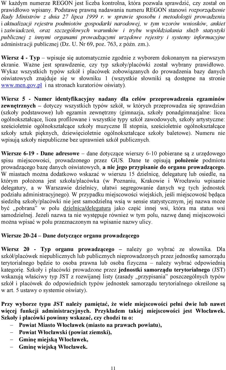 w sprawie sposobu i metodologii prowadzenia i aktualizacji rejestru podmiotów gospodarki narodowej, w tym wzorów wniosków, ankiet i zaświadczeń, oraz szczegółowych warunków i trybu współdziałania