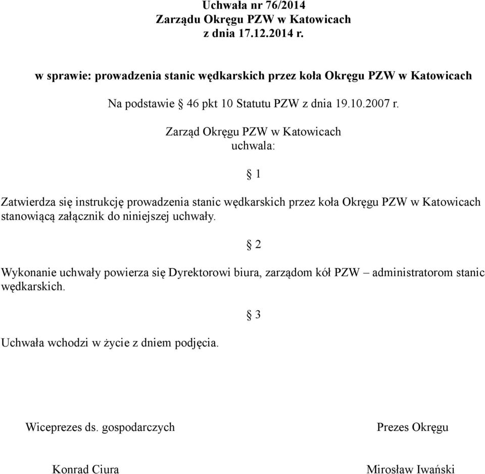 Zarząd Okręgu PZW w Katowicach uchwala: Zatwierdza się instrukcję prowadzenia stanic wędkarskich przez koła Okręgu PZW w Katowicach