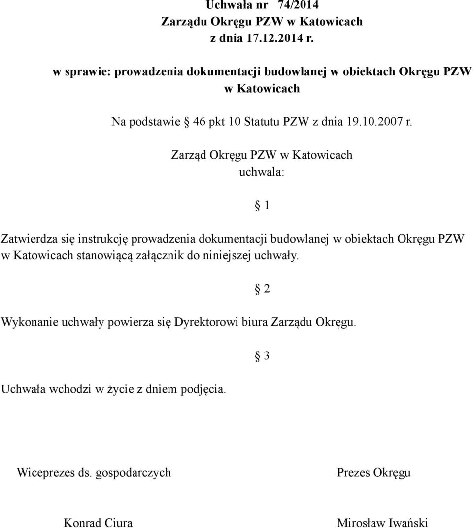 Zarząd Okręgu PZW w Katowicach uchwala: Zatwierdza się instrukcję prowadzenia dokumentacji budowlanej w obiektach Okręgu PZW w