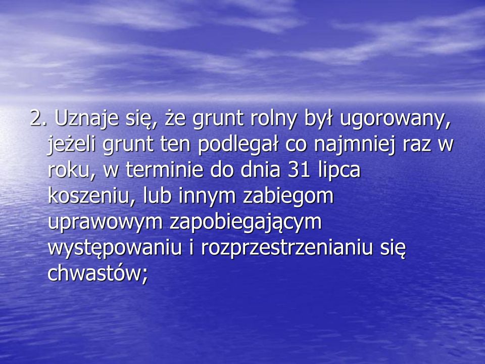 do dnia 31 lipca koszeniu, lub innym zabiegom uprawowym