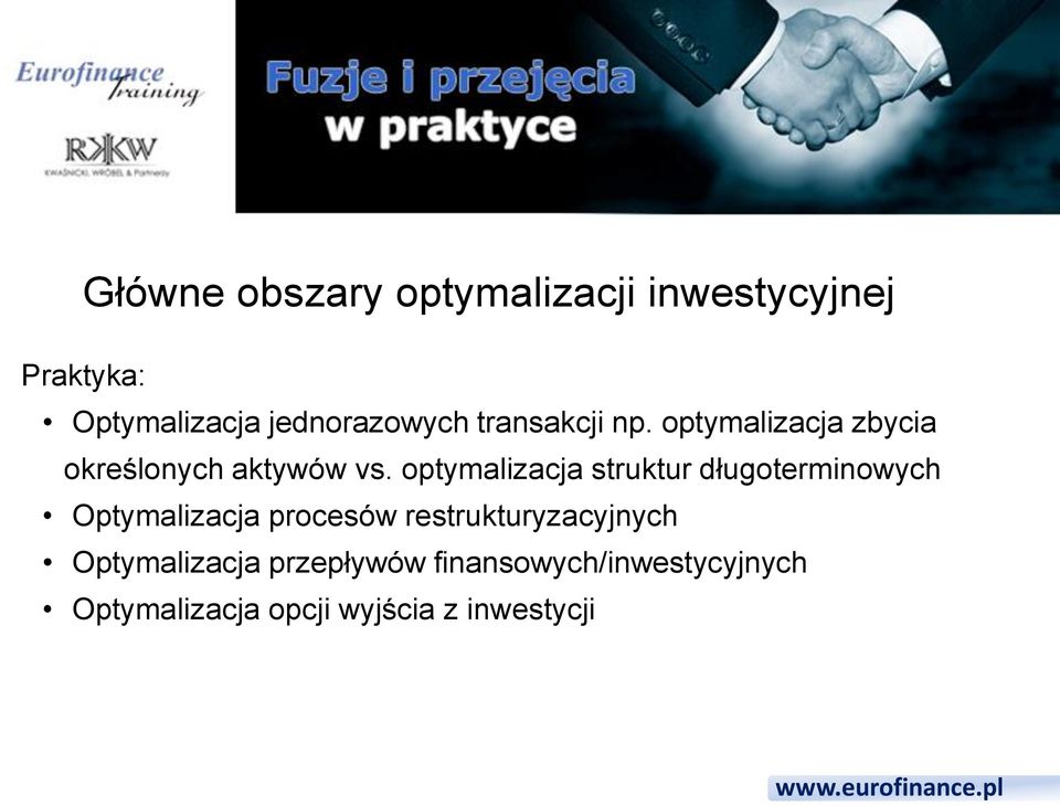 optymalizacja struktur długoterminowych Optymalizacja procesów