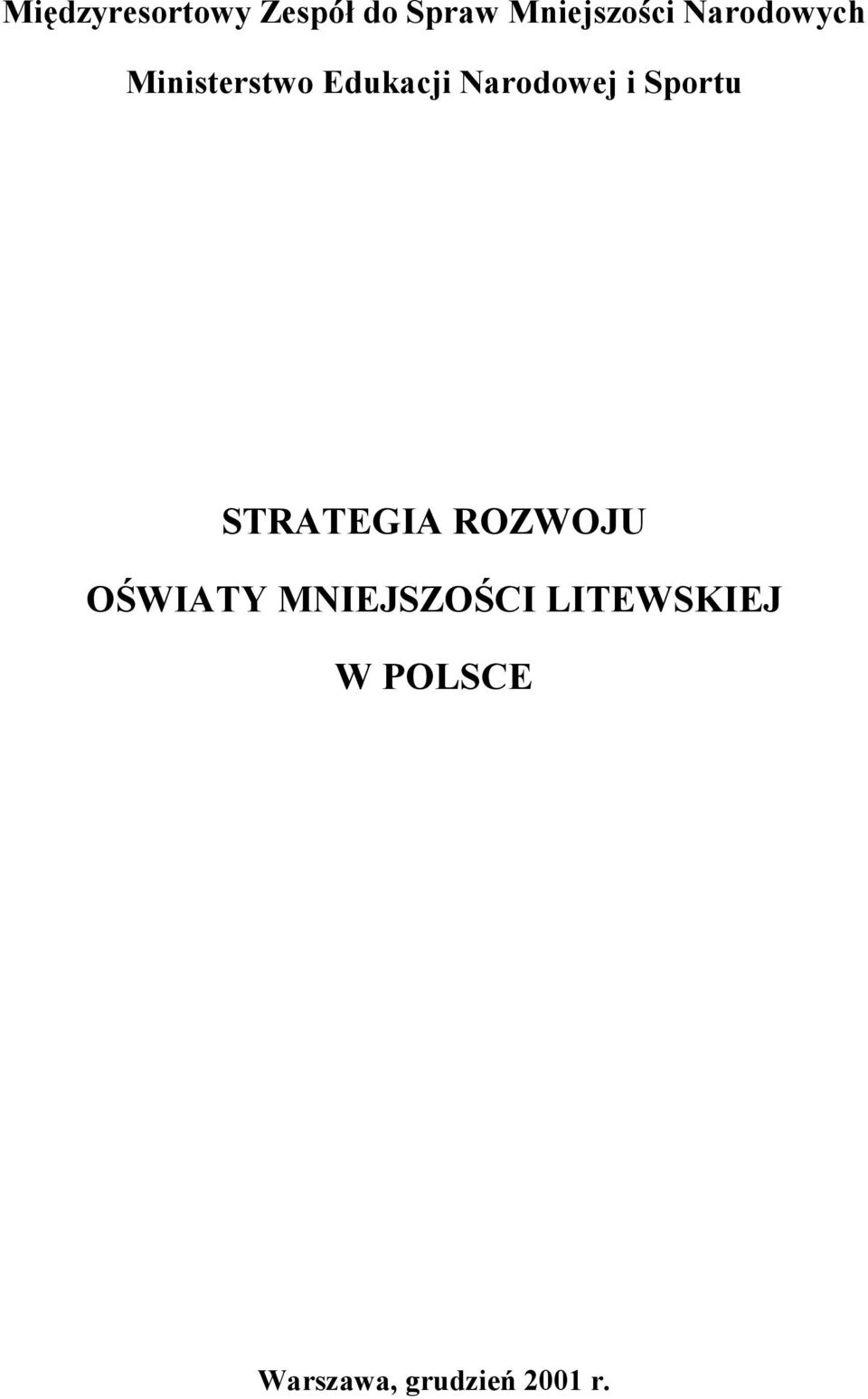 Sportu STRATEGIA ROZWOJU OŚWIATY MNIEJSZOŚCI