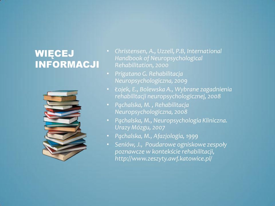 , Wybrane zagadnienia rehabilitacji neuropsychologicznej, 2008 Pąchalska, M.