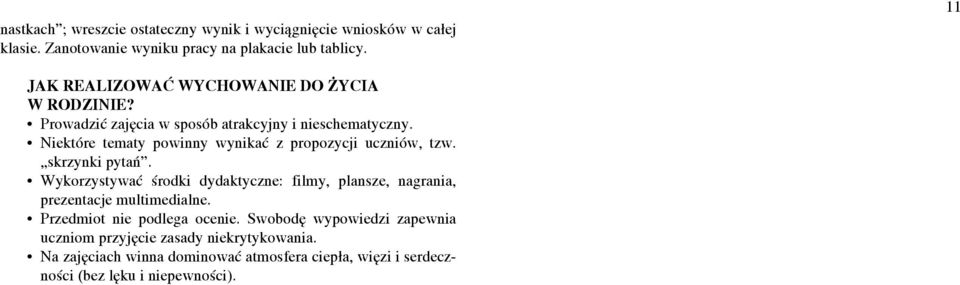 Niektóre tematy powinny wynikać z propozycji uczniów, tzw. skrzynki pytań.
