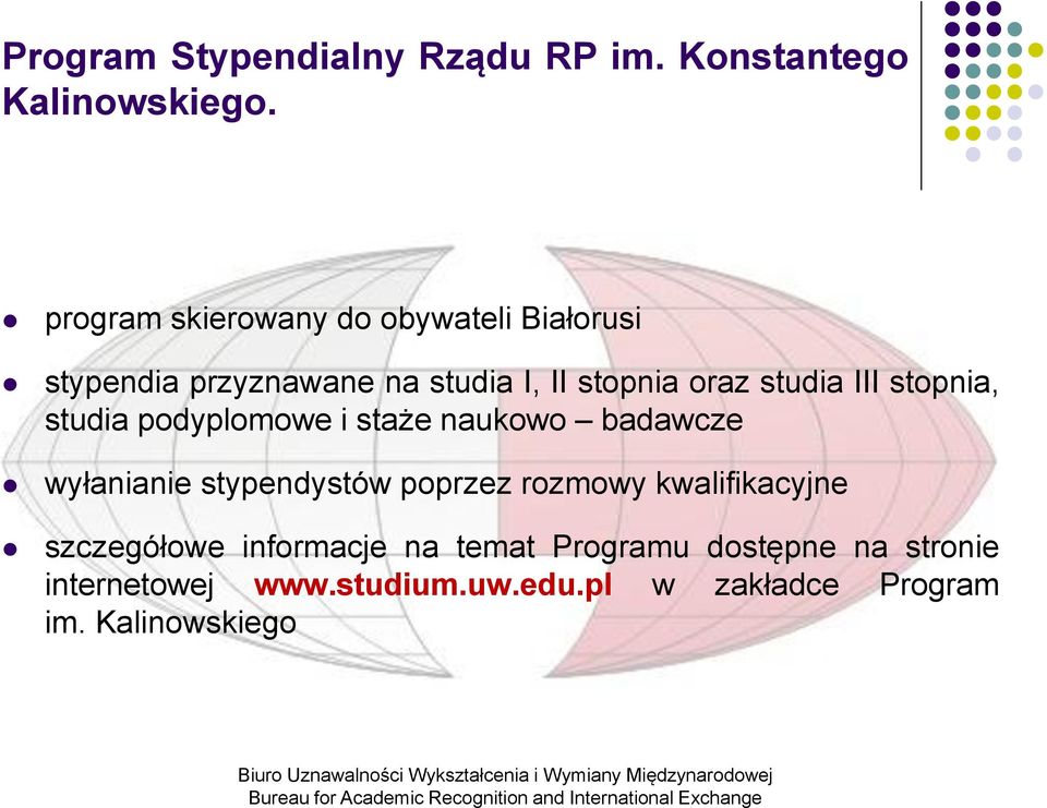 III stopnia, studia podyplomowe i staże naukowo badawcze wyłanianie stypendystów poprzez rozmowy