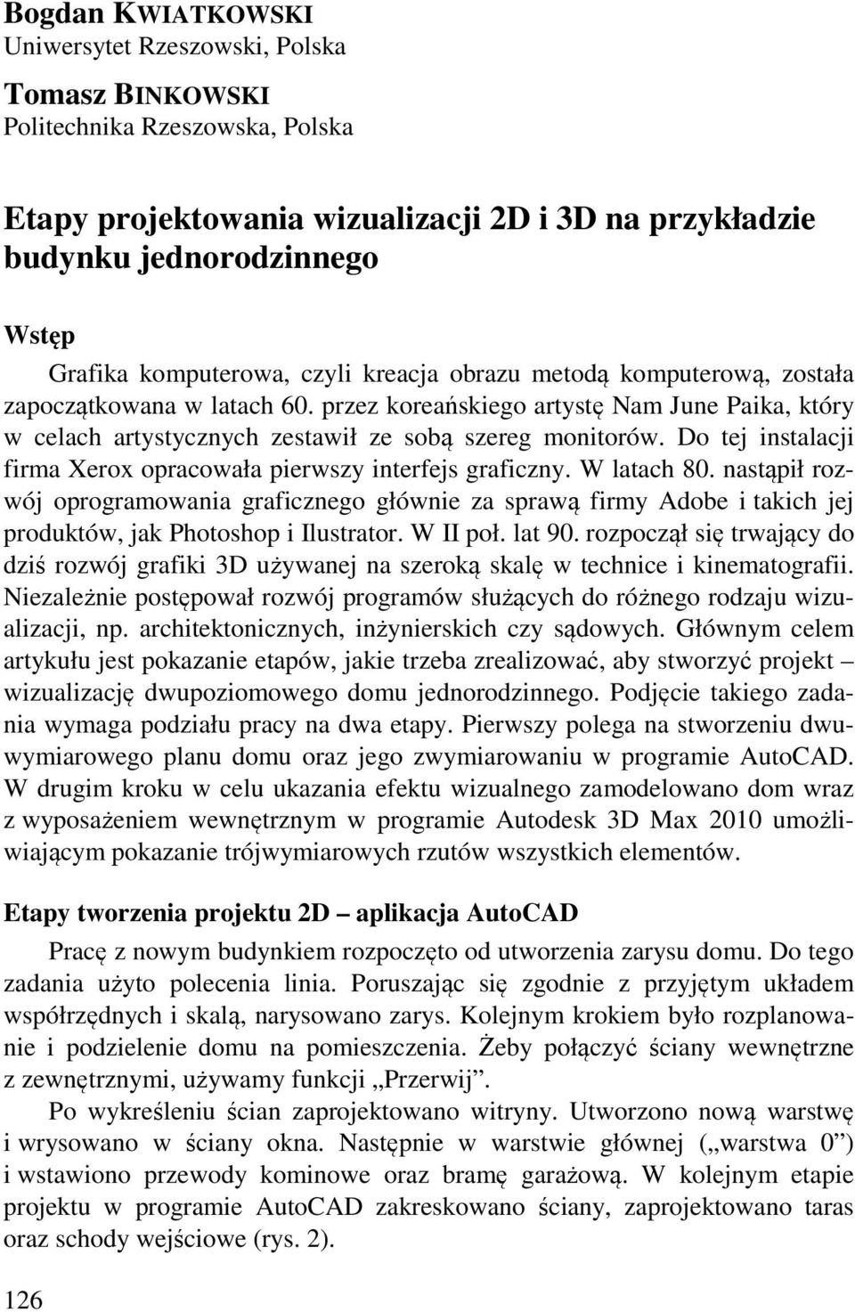 Do tej instalacji firma Xerox opracowała pierwszy interfejs graficzny. W latach 80.