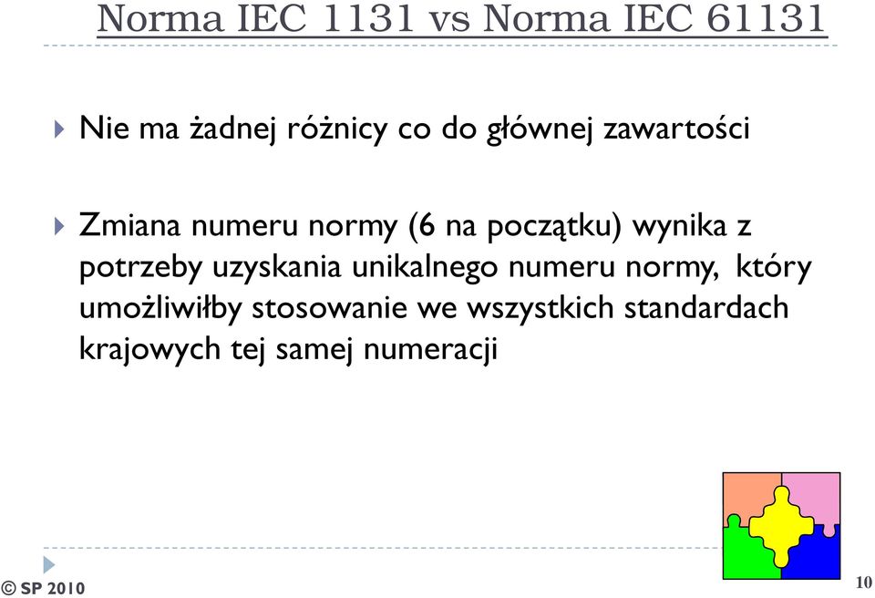 potrzeby uzyskania unikalnego numeru normy, który umożliwiłby