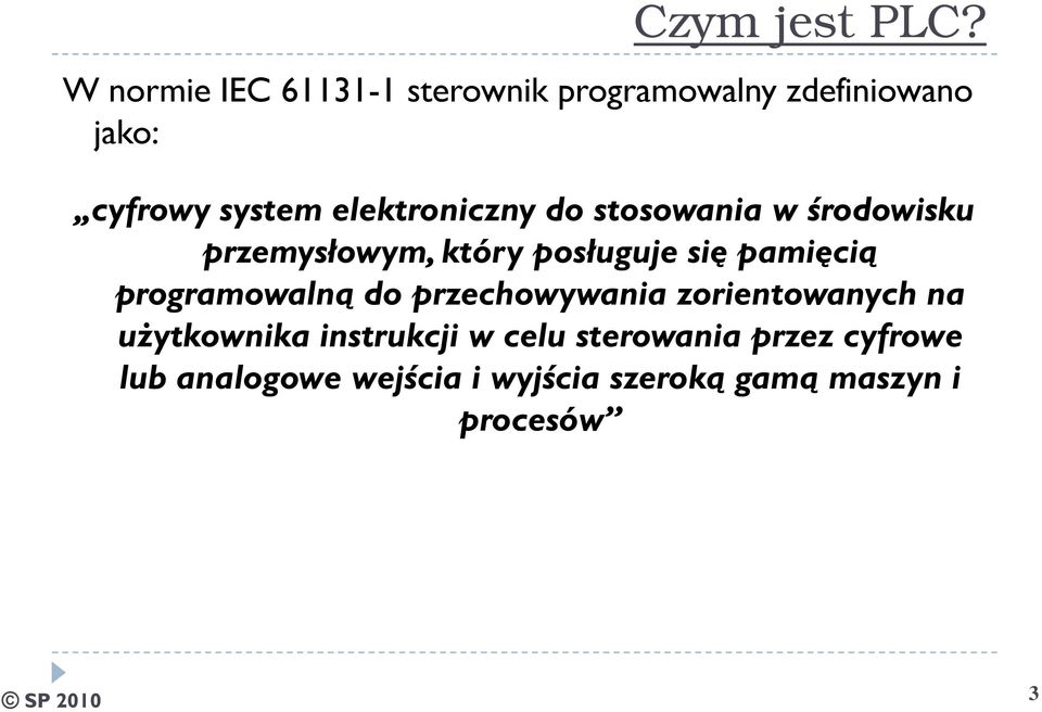 elektroniczny do stosowania w środowisku przemysłowym, który posługuje się pamięcią