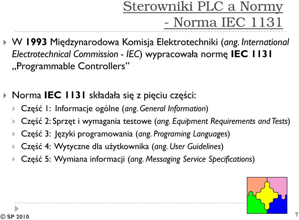 części: Część 1: Informacje ogólne (ang. General Information) Część 2: Sprzęt i wymagania testowe (ang.