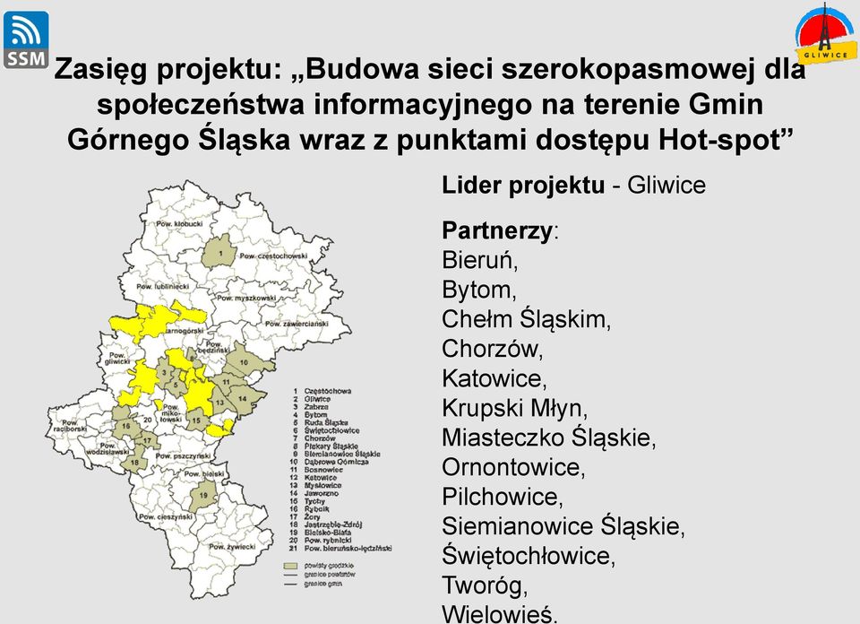 Partnerzy: Bieruń, Bytom, Chełm Śląskim, Chorzów, Katowice, Krupski Młyn, Miasteczko