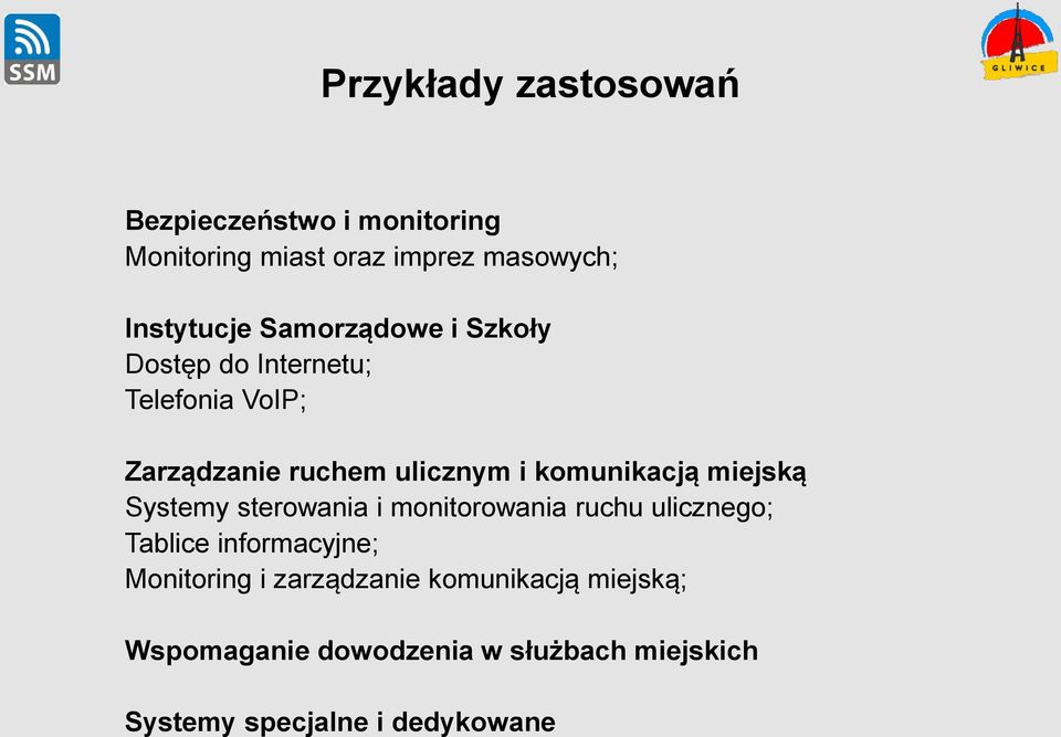 miejską Systemy sterowania i monitorowania ruchu ulicznego; Tablice informacyjne; Monitoring i