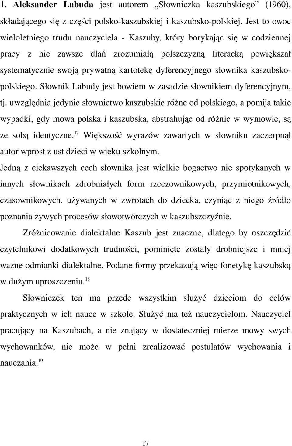 dyferencyjnego słownika kaszubskopolskiego. Słownik Labudy jest bowiem w zasadzie słownikiem dyferencyjnym, tj.