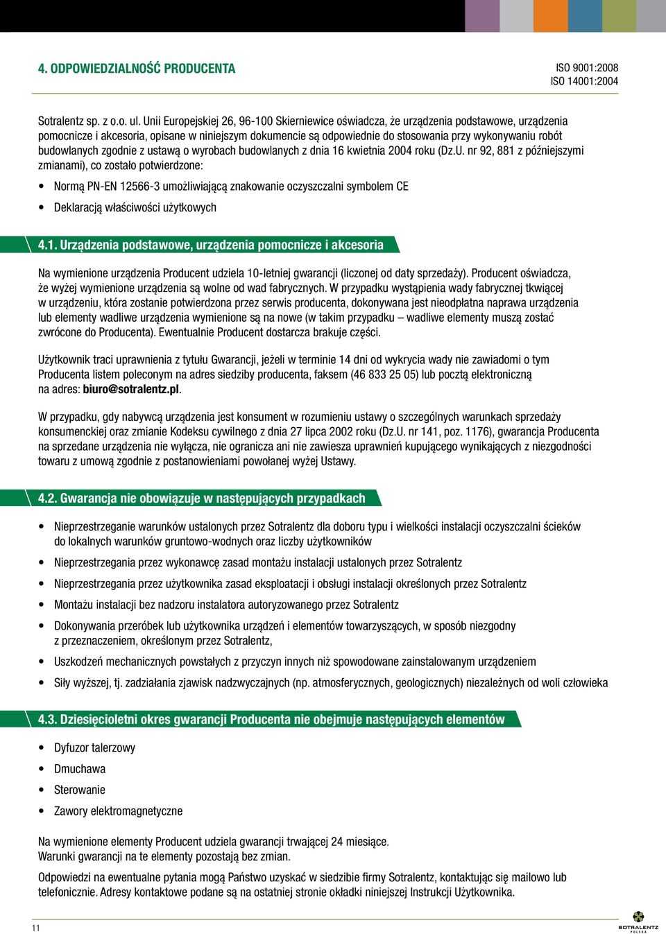 budowlanych zgodnie z ustawą o wyrobach budowlanych z dnia 16 kwietnia 2004 roku (Dz.U.