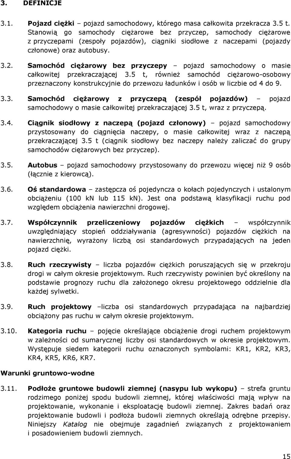 Samochód ciężarowy bez przyczepy pojazd samochodowy o masie całkowitej przekraczającej 3.