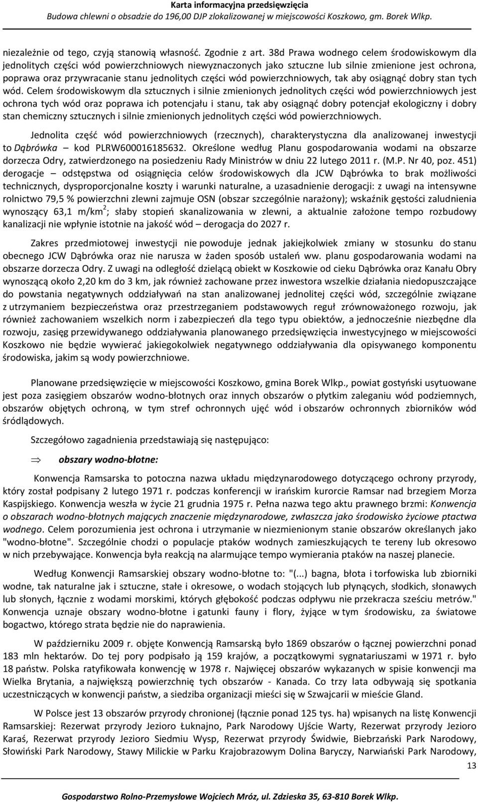 wód powierzchniowych, tak aby osiągnąć dobry stan tych wód.