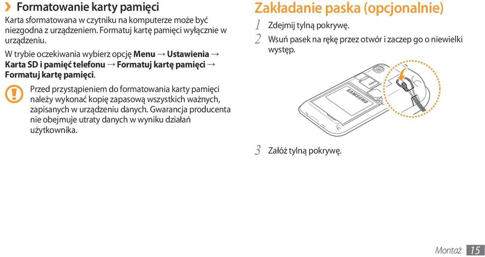 Przed przystąpieniem do formatowania karty pamięci należy wykonać kopię zapasową wszystkich ważnych, zapisanych w urządzeniu danych.
