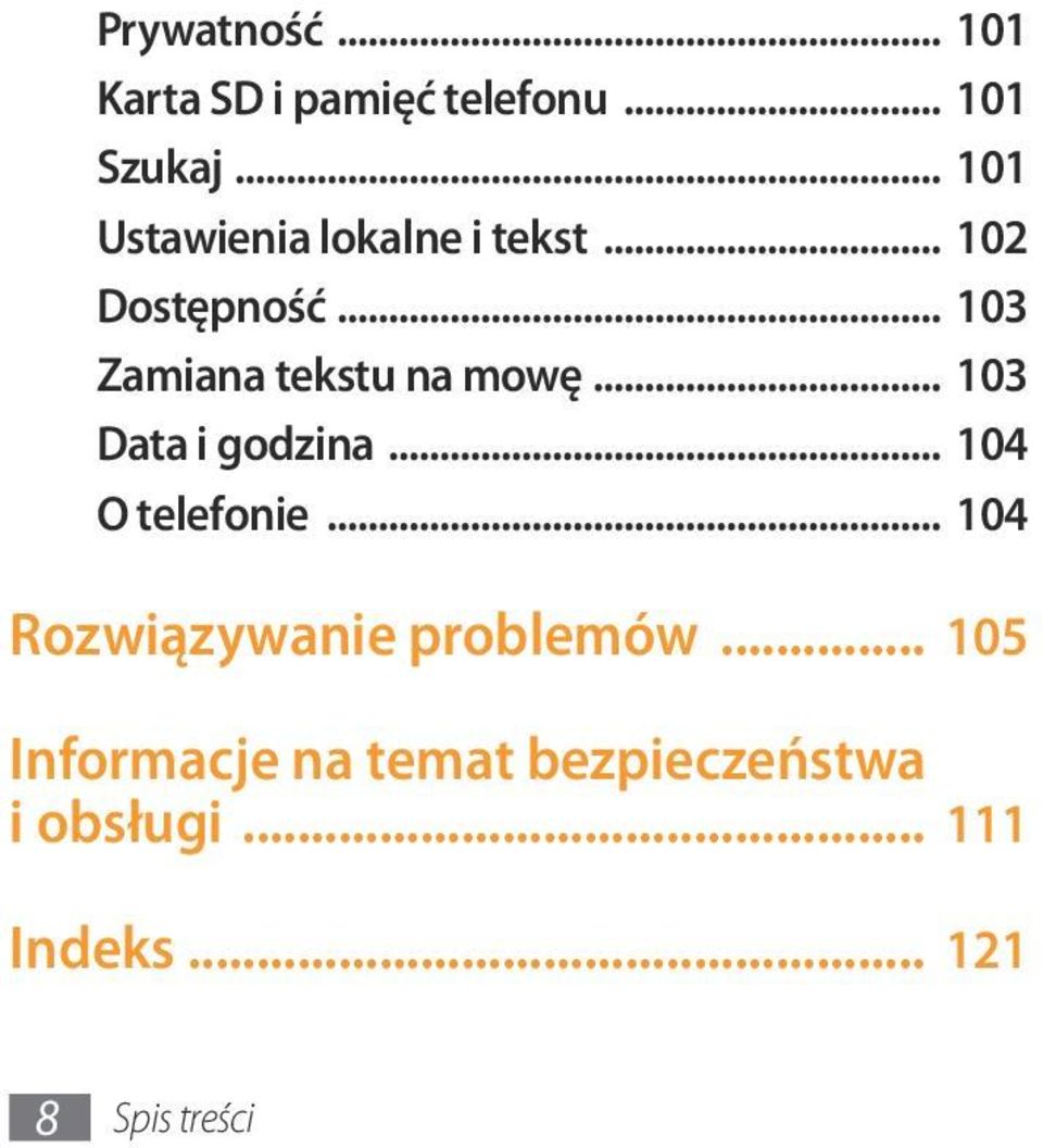 .. 103 Zamiana tekstu na mowę... 103 Data i godzina... 104 O telefonie.