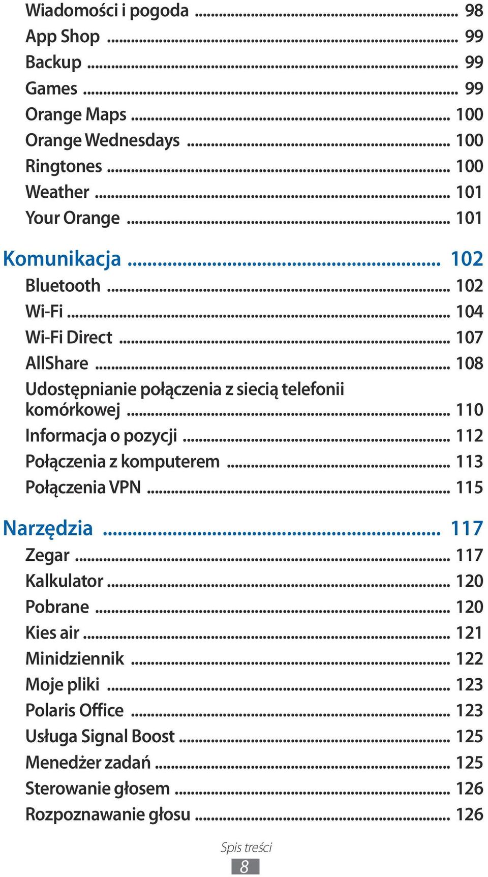 .. 0 Informacja o pozycji... 2 Połączenia z komputerem... 3 Połączenia VPN... 5 Narzędzia... 7 Zegar... 7 Kalkulator... 20 Pobrane... 20 Kies air.
