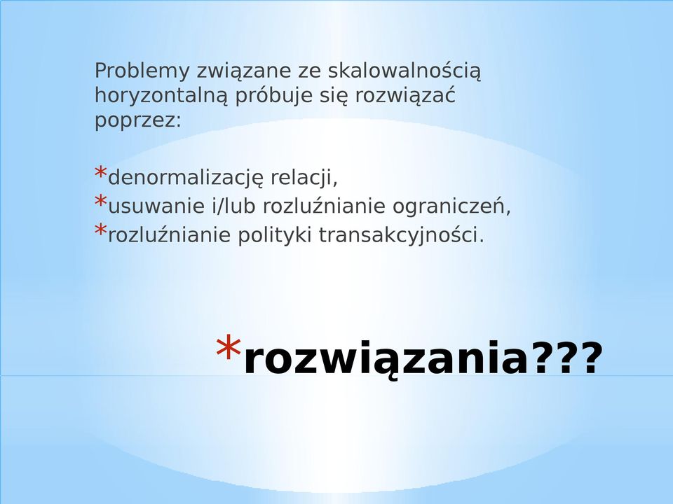 relacji, *usuwanie i/lub rozluźnianie ograniczeń,