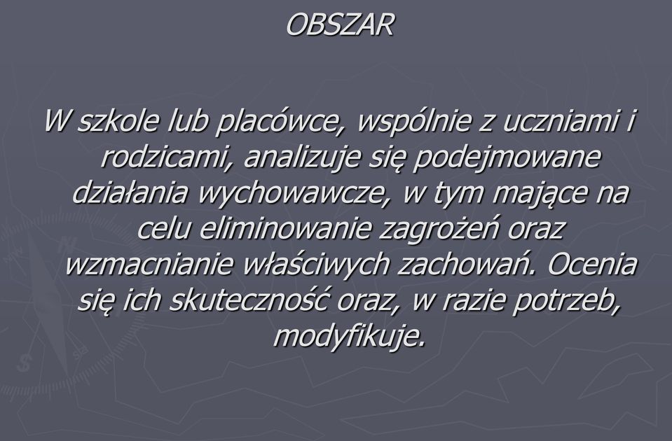 na celu eliminowanie zagrożeń oraz wzmacnianie właściwych