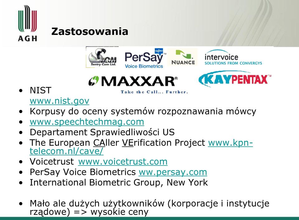 nl/cave/ Voicetrust www.voicetrust.com PerSay Voice Biometrics ww.persay.