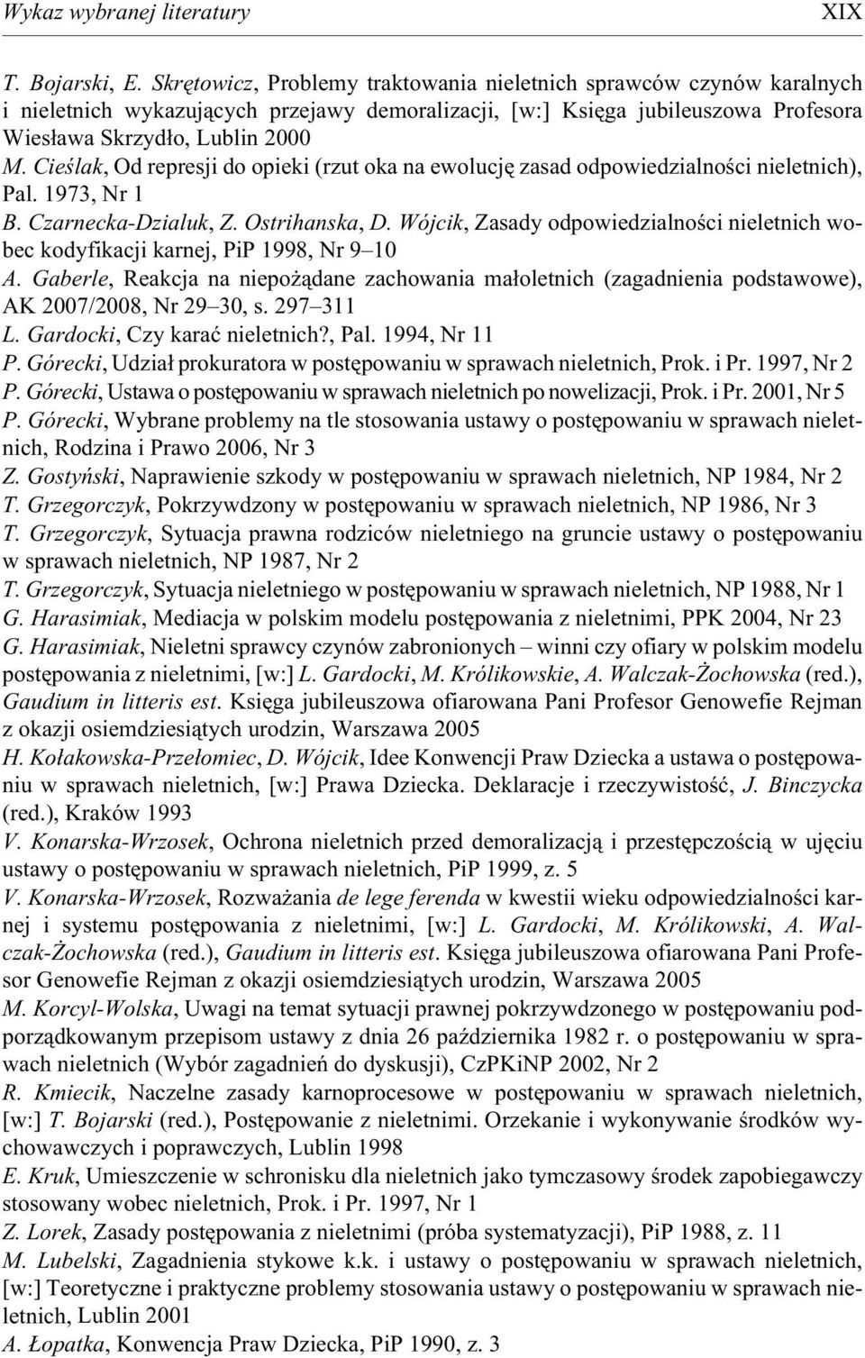 Cieœlak, Od represji do opieki (rzut oka na ewolucjê zasad odpowiedzialnoœci nieletnich), Pal. 1973, Nr 1 B. Czarnecka-Dzialuk, Z. Ostrihanska, D.