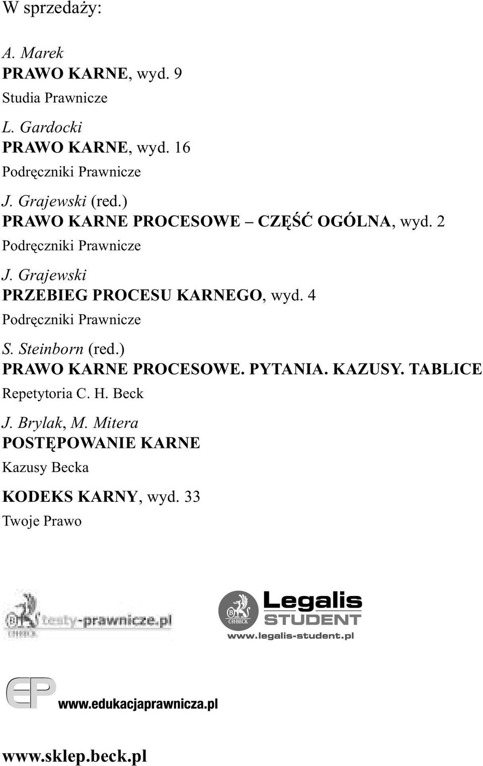 Grajewski PRZEBIEG PROCESU KARNEGO, wyd. 4 Podrêczniki Prawnicze S. Steinborn (red.) PRAWO KARNE PROCESOWE. PYTANIA.