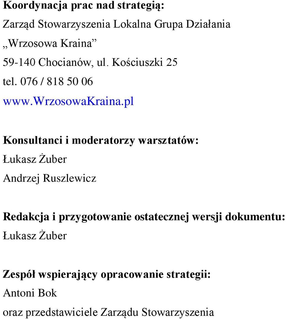 pl Konsultanci i moderatorzy warsztatów: Łukasz Żuber Andrzej Ruszlewicz Redakcja i przygotowanie