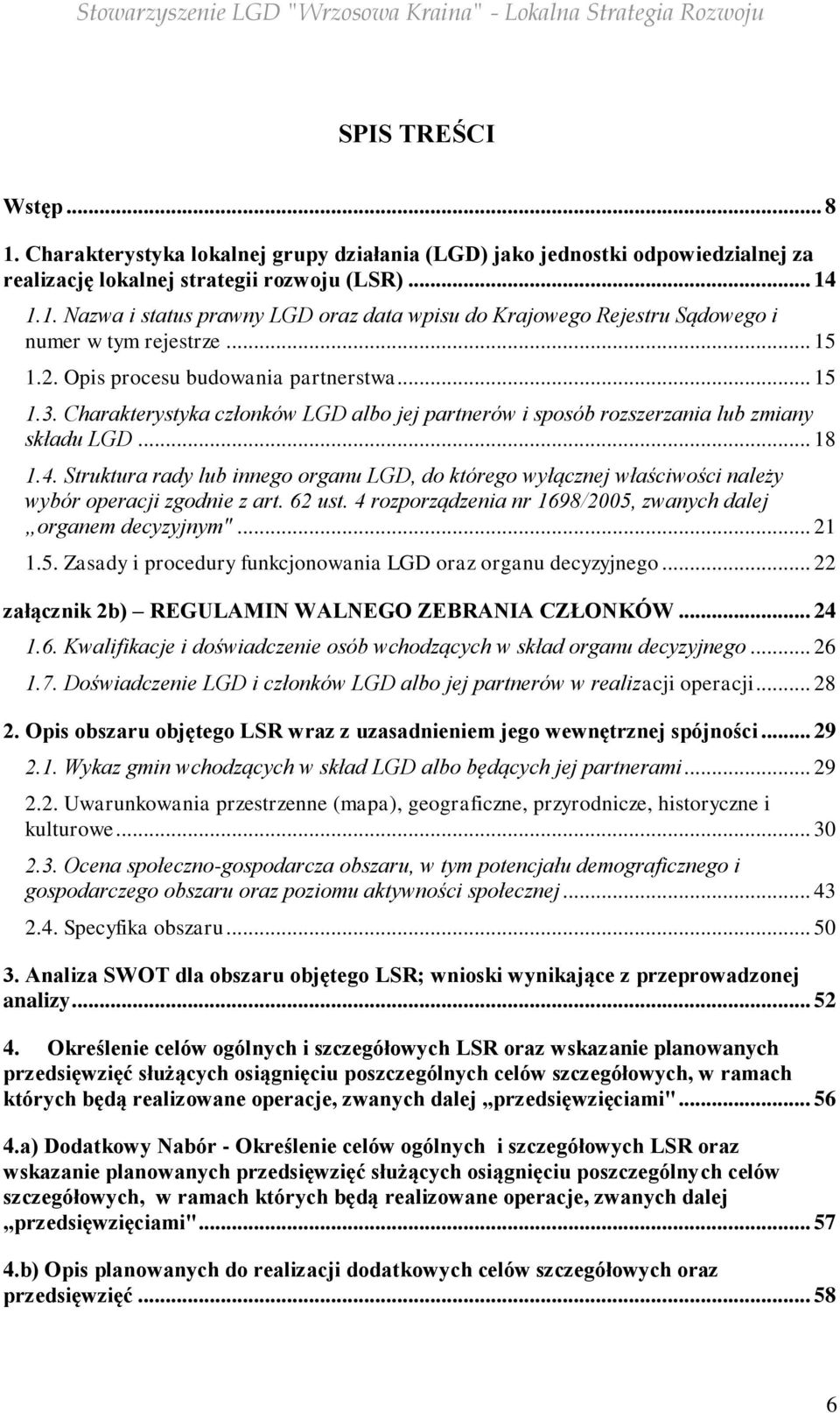 Struktura rady lub innego organu LGD, do którego wyłącznej właściwości należy wybór operacji zgodnie z art. 62 ust. 4 rozporządzenia nr 1698/25,