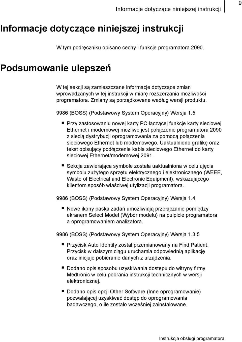 Zmiany są porządkowane według wersji produktu. 9986 (BOSS) (Podstawowy System Operacyjny) Wersja 1.