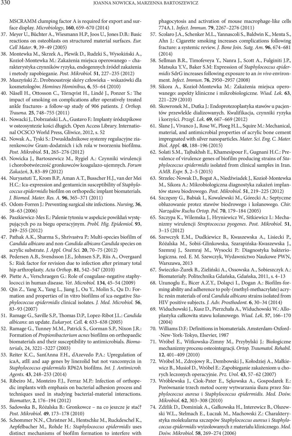 : Zakażenia miejsca operowanego charakterystyka czynników ryzyka, endogennych źródeł zakażenia i metody zapobieganie. Post. Mikrobiol. 51, 227 235 (2012) 39. Muszyński Z:.