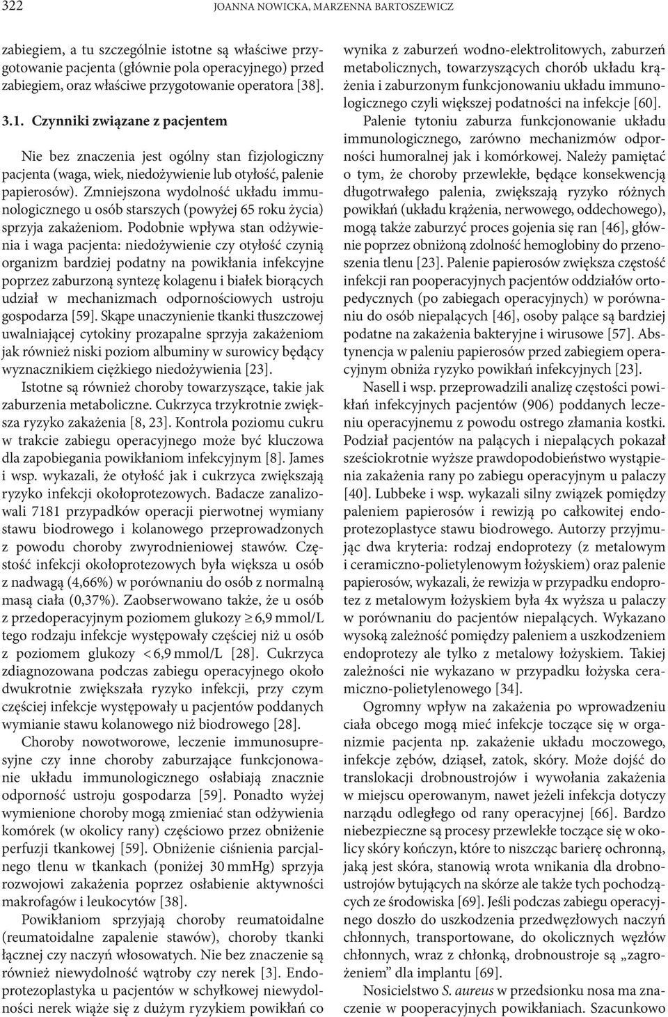 Zmniejszona wydolność układu immunologicznego u osób starszych (powyżej 65 roku życia) sprzyja zakażeniom.