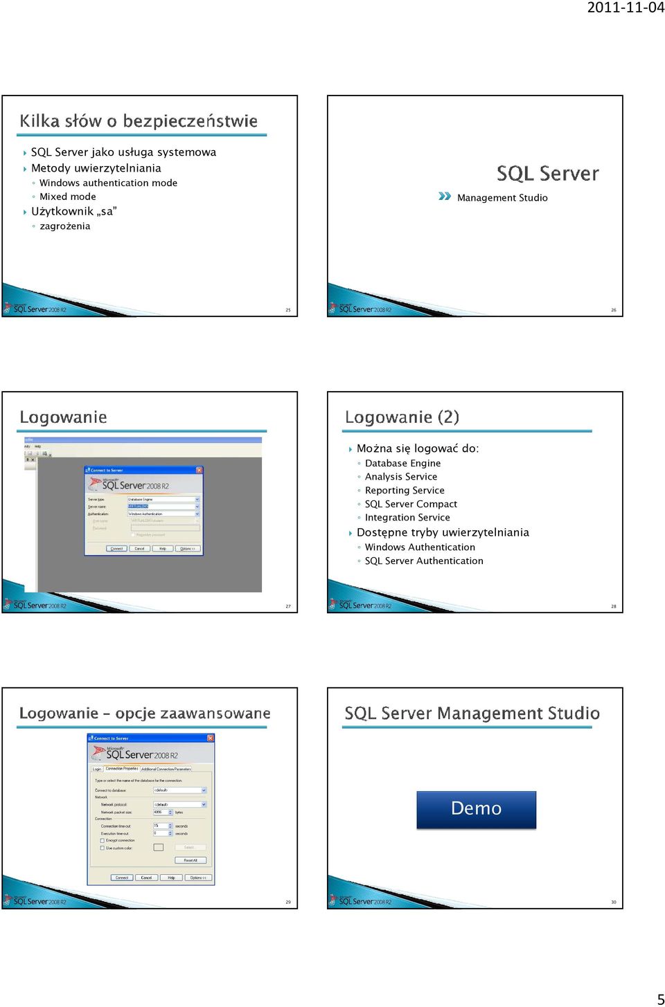 Database Engine Analysis Service Reporting Service SQL Server Compact Integration