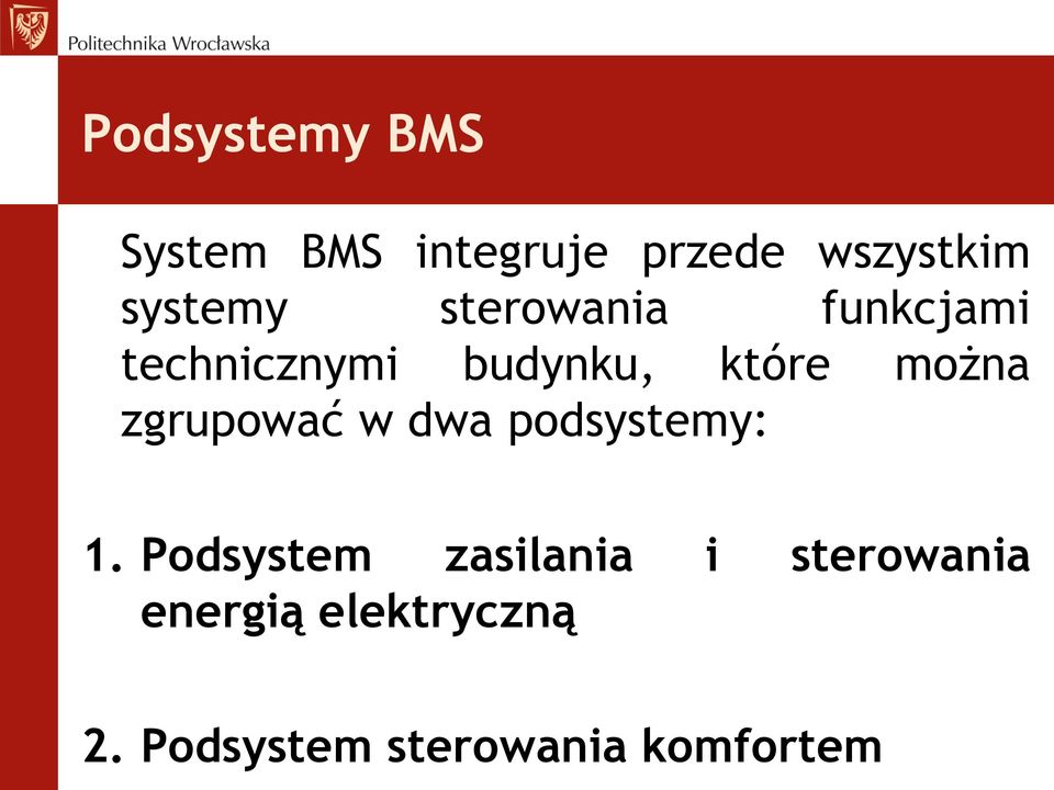 można zgrupować w dwa podsystemy: 1.