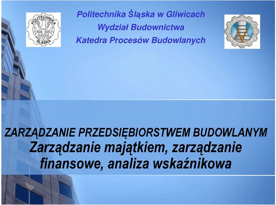 ZARZĄDZANIE PRZEDSIĘBIORSTWEM BUDOWLANYM