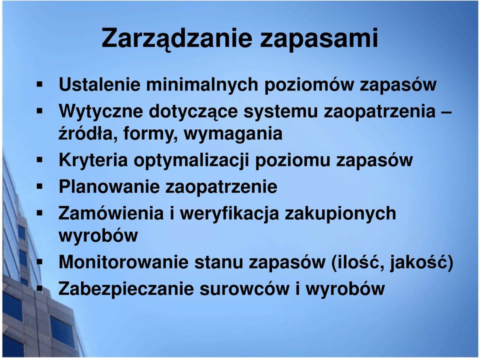 optymalizacji poziomu zapasów Planowanie zaopatrzenie Zamówienia i