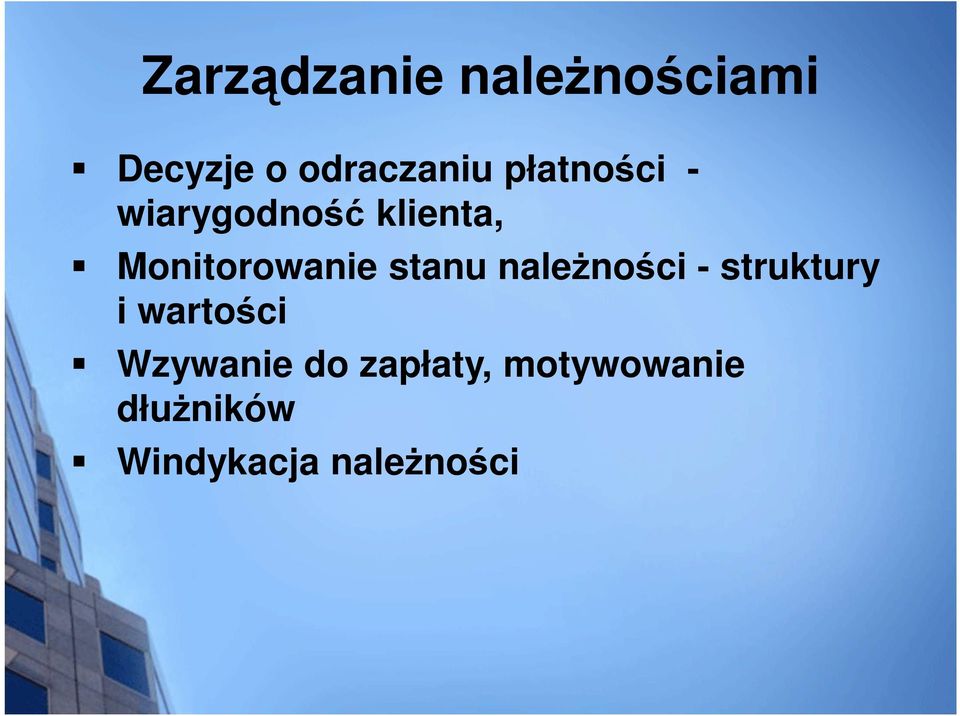 stanu należności - struktury i wartości Wzywanie