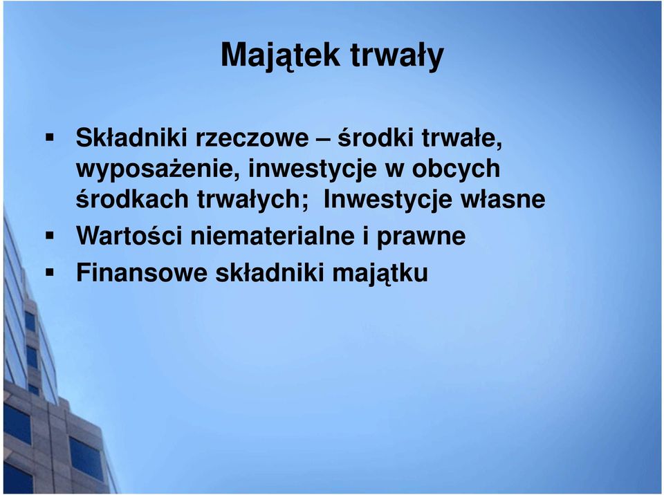 środkach trwałych; Inwestycje własne