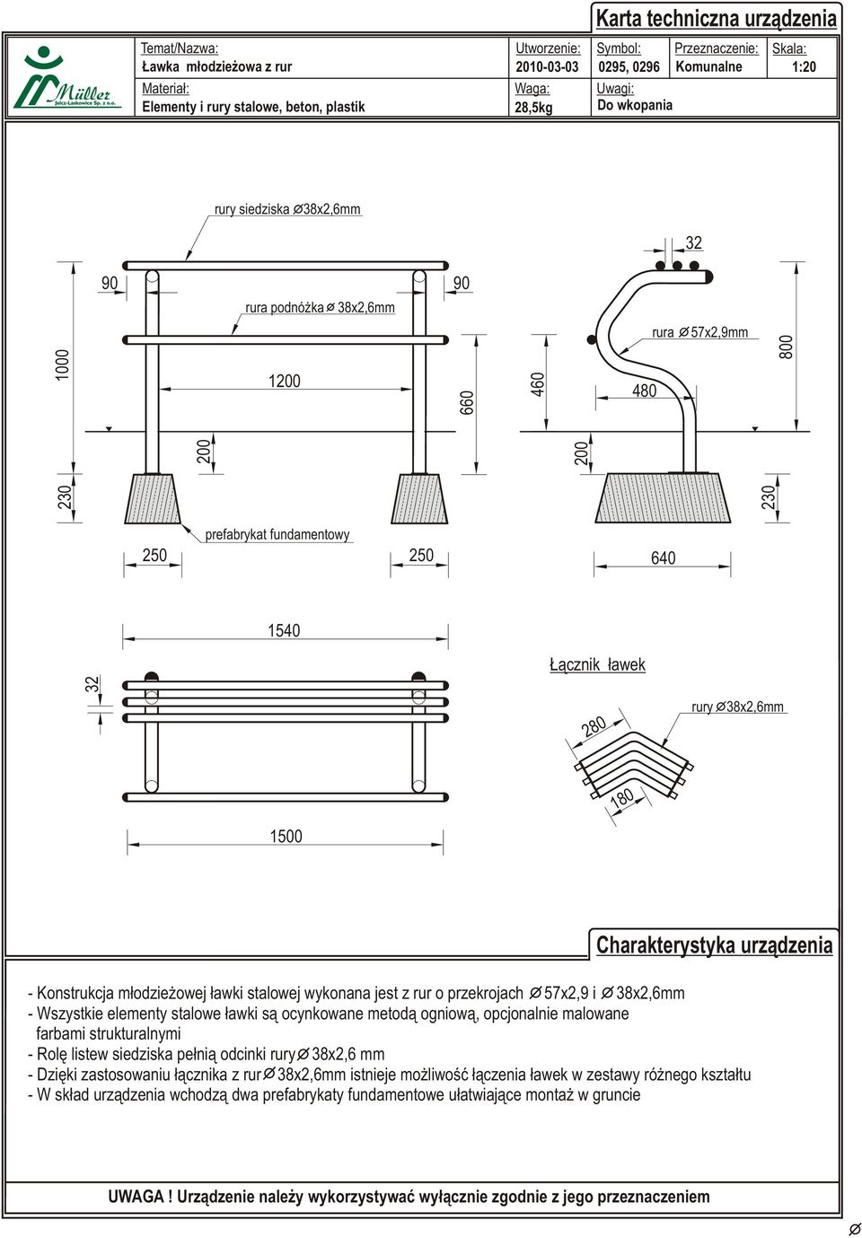 x2,6 180 1500 Charakterystyka urz¹dzenia - Konstrukcja m³odzie owej ³awki stalowej wykonana jest z rur o przekrojach 57x2,9 i x2,6 - Wszystkie elementy stalowe ³awki s¹ ocynkowane metod¹ ogniow¹,