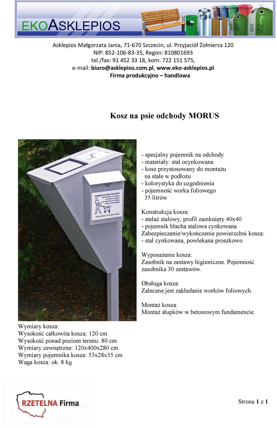 pl Firma produkcyjno handlowa Kosz na psie odchody MORUS - specjalny pojemnik na odchody - materiały: stal ocynkowana - kosz przystosowany do montażu na stałe w podłożu - kolorystyka do uzgodnienia -