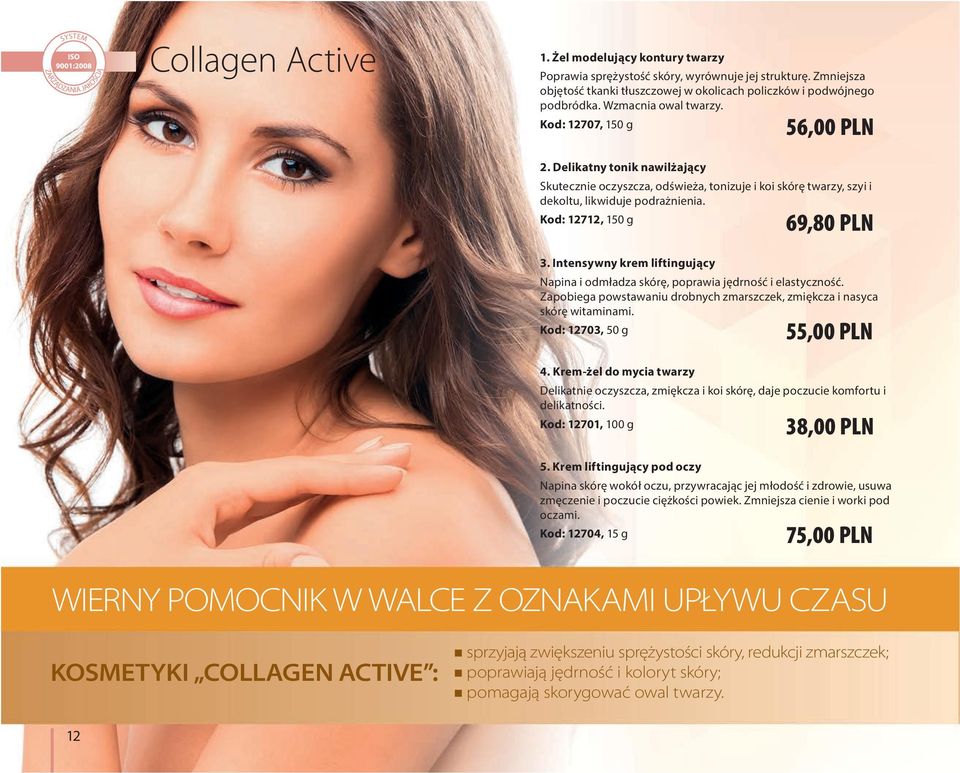 Kod: 12712, 150 g 69,80 PLN 3. Intensywny krem liftingujący Napina i odmładza skórę, poprawia jędrność i elastyczność. Zapobiega powstawaniu drobnych zmarszczek, zmiękcza i nasyca skórę witaminami.