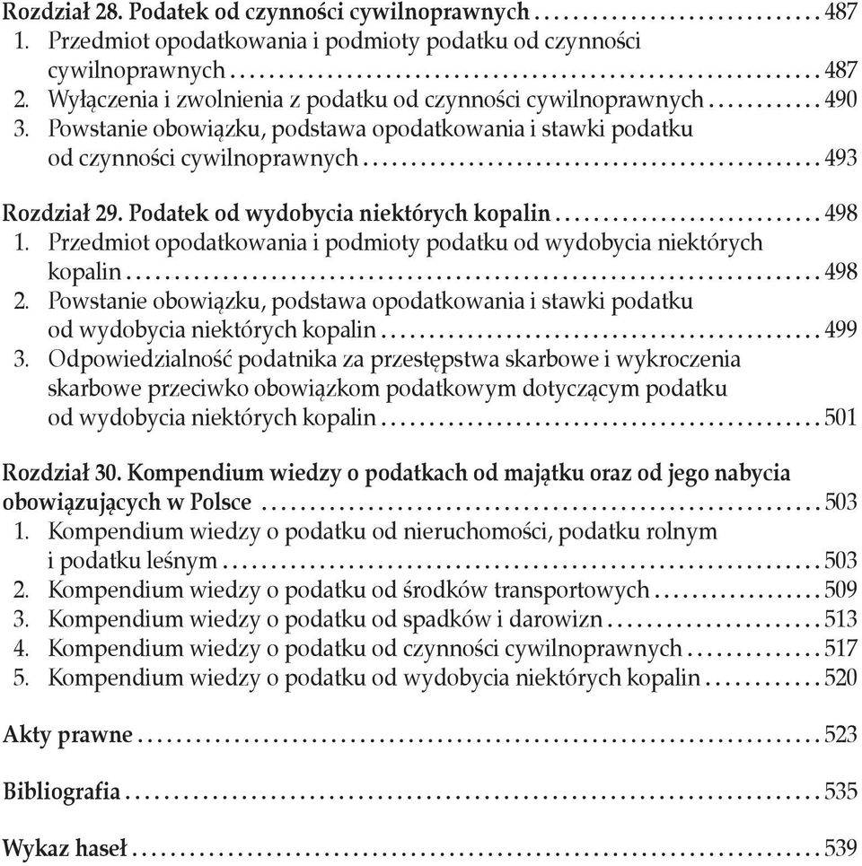 Podatek od wydobycia niektórych kopalin 498 1. Przedmiot opodatkowania i podmioty podatku od wydobycia niektórych kopalin 498 2.