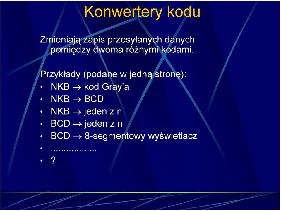 Przykłady (podane w jedną stronę): NKB kod Gray a