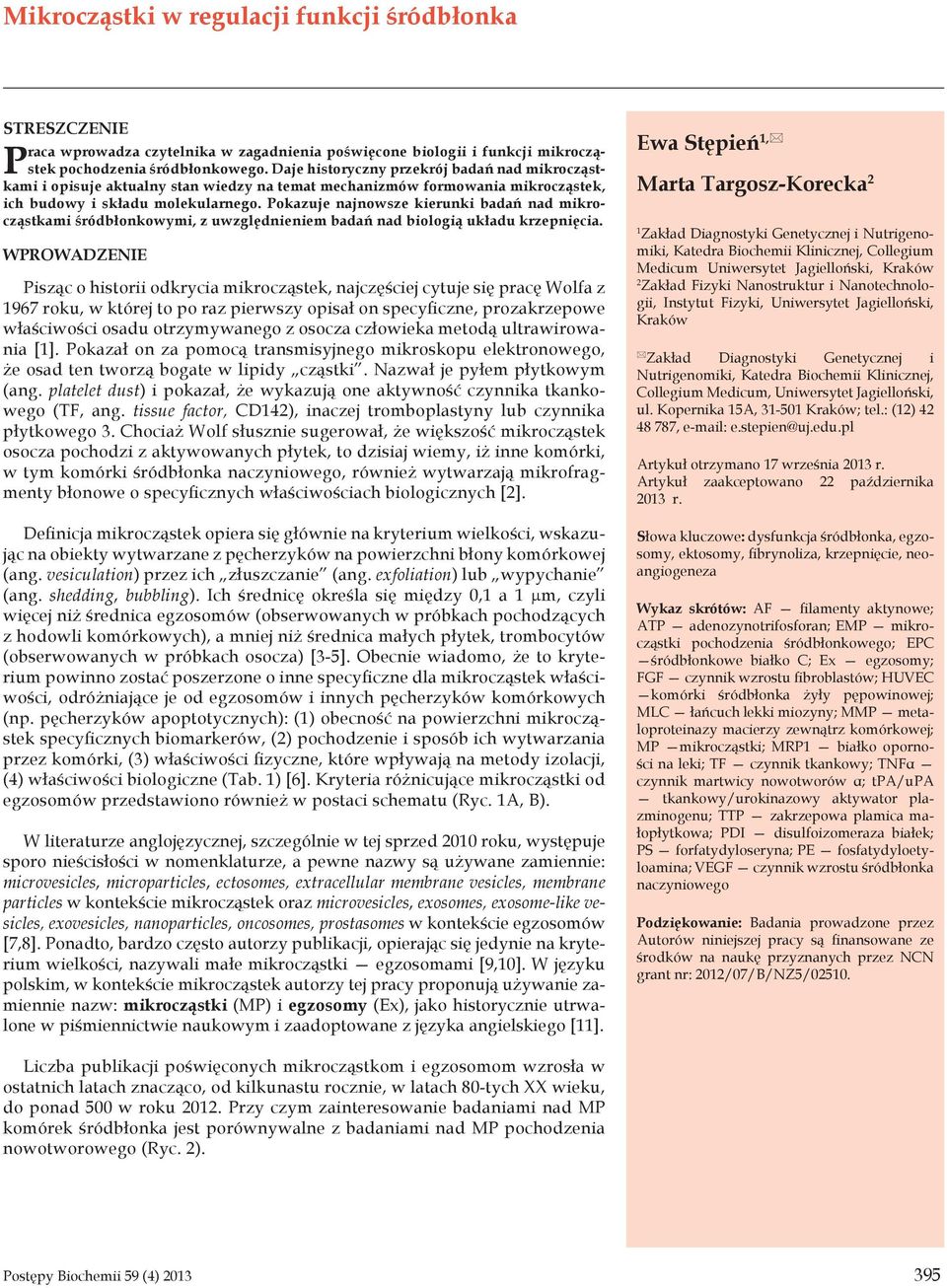 Pokazuje najnowsze kierunki badań nad mikrocząstkami śródbłonkowymi, z uwzględnieniem badań nad biologią układu krzepnięcia.